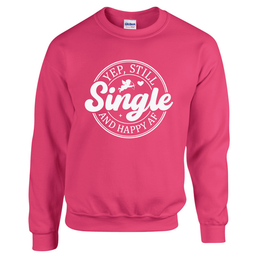 Yep, Still Single and Happy AF Graphic Crew Neck Sweatshirt