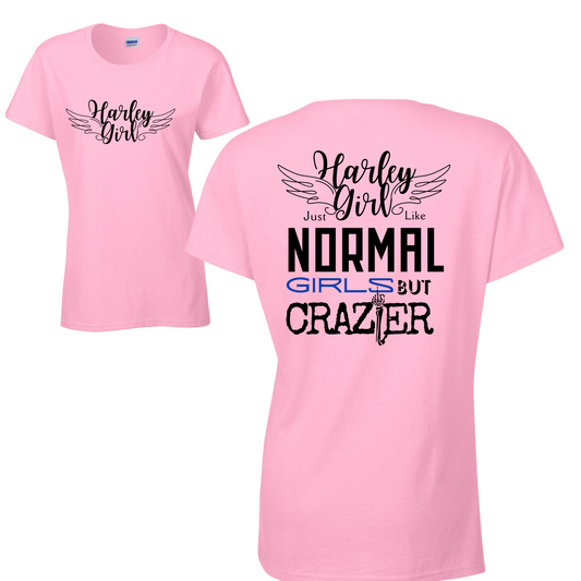 Harley Girl Just Like Normal Girls...  Ladies T-Shirt: Empower Your Style